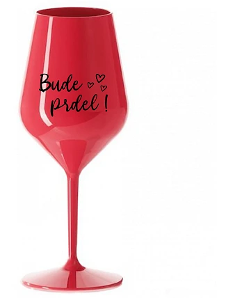 BUDE PRDEL! - červený nerozbitný pohár na víno 470 ml