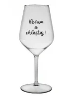 NEČUM A CHĽASTAJ! - priehľadný nerozbitný pohár na víno 470 ml
