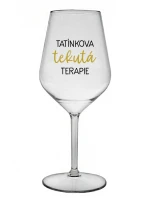 TATÍNKOVA TEKUTÁ TERAPIE - čirá nerozbitná sklenice na víno 470 ml