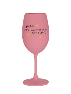 PROTOŽE ZABALIT DÁRKY NENÍ PRDEL - růžová sklenice na víno 350 ml