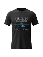 Pánské bavlněné tričko s potiskem - NEŘÍKEJ MI, JAK MÁM ŽÍT, JSEM LUMÍR - černé