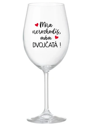 MŇA NEROZHODÍŠ, MÁM DVOJČATÁ! - priehľadný pohár na víno 350 ml