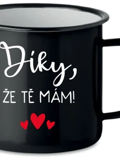 DÍKY, ŽE TĚ MÁM! - černý plecháček 350 ml