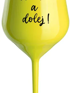 NEČUM A DOLEJ! - žlutá nerozbitná sklenice na víno 470 ml
