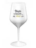 ŠTĚSTÍ SI NEKOUPÍŠ...ALE VÍNO JO! - bílá nerozbitná sklenice na víno 470 ml