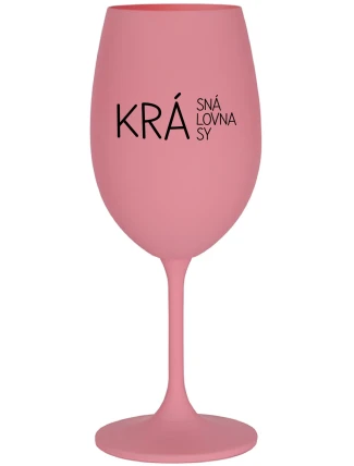 KRÁSNÁ KRÁLOVNA KRÁSY - růžová sklenice na víno 350 ml