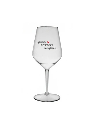 PROTOŽE BÝT ŘIDIČKA NENÍ PRDEL - čirá nerozbitná sklenice na víno 470 ml