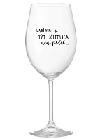 PROTOŽE BÝT UČITELKA NENÍ PRDEL - čirá sklenice na víno 350 ml