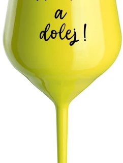 NEČUM A DOLEJ! - žltý nerozbitný pohár na víno 470 ml