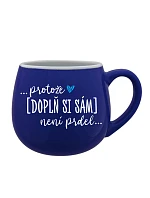 Personalizovaný keramický buclatý hrneček - ... protože [doplň si sám] není prdel ...