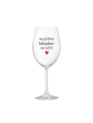 NEJLEPŠÍMU TATÍNKOVI NA SVĚTĚ - čirá sklenice na víno 350 ml NEJLEPŠÍMU TATÍNKOVI NA SVĚTĚ - čirá sklenice na víno 350 ml