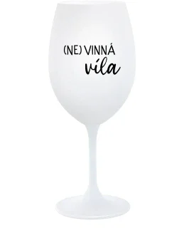 (NE)VINNÁ VÍLA - bílá sklenice na víno 350 ml