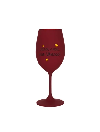 JEDNOU V ROCE NA VÁNOCE - bordo sklenice na víno 350 ml