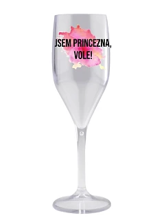 Jsem princezna, vole! - čirá nerozbitná prosecco sklenice 150 ml
