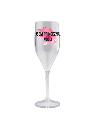 Jsem princezna, vole! - čirá nerozbitná prosecco sklenice 150 ml Jsem princezna, vole! - čirá nerozbitná prosecco sklenice 150 ml