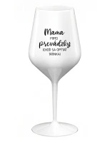 MAMA MIMO PREVÁDZKY (CHOĎ SA OPÝTAŤ TATINKA) - biely nerozbitný pohár na víno 470 ml MAMA MIMO PREVÁDZKY (CHOĎ SA OPÝTAŤ TATINKA) - biely nerozbitný pohár na víno 470 ml