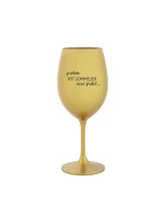 PROTOŽE BÝT SOMMELIER NENÍ PRDEL - zlatá sklenice na víno 350 ml PROTOŽE BÝT SOMMELIER NENÍ PRDEL - zlatá sklenice na víno 350 ml