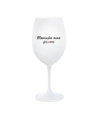 MAMINKA MIMO PROVOZ - bílá  sklenice na víno 350 ml