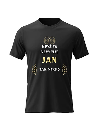 Pánské bavlněné tričko s potiskem - KDYŽ TO NEVYPIJE JAN, TAK NIKDO - černé