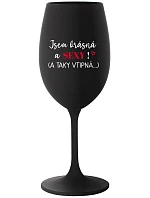 JSEM KRÁSNÁ A SEXY! (A TAKY VTIPNÁ...) - černá sklenice na víno 350 ml