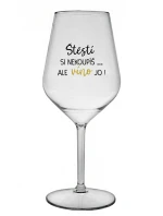 ŠTĚSTÍ SI NEKOUPÍŠ...ALE VÍNO JO! - čirá nerozbitná sklenice na víno 470 ml