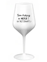 SOM KRÁSNY A SEXY! (A TIEŽ ŽENATÝ...) - biely nerozbitný pohár na víno 470 ml SOM KRÁSNY A SEXY! (A TIEŽ ŽENATÝ...) - biely nerozbitný pohár na víno 470 ml