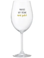 PROTOŽE BÝT TŘÍDNÍ NENÍ PRDEL - čirá sklenice na víno 350 ml PROTOŽE BÝT TŘÍDNÍ NENÍ PRDEL - čirá sklenice na víno 350 ml