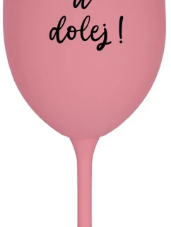 NEČUM A DOLEJ! - ružový pohár na víno 350 ml