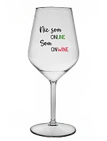 NIE SOM ONLINE SOM ONWINE - priehľadný nerozbitný pohár na víno 470 ml
