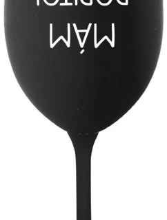 MÁM DOPITO! - černá sklenice na víno 350 ml