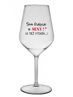 SOM KRÁSNA A SEXY! (A TIEŽ VYDATÁ...) - priehľadný nerozbitný pohár na víno 470 ml