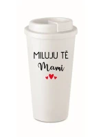 MILUJU TĚ MAMI - bílý termohrnek 475 ml