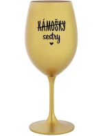 KÁMOŠKY - SESTRY - zlatá sklenice na víno 350 ml