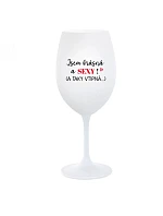JSEM KRÁSNÁ A SEXY! (A TAKY VTIPNÁ...) - bílá  sklenice na víno 350 ml