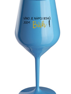 VÍNO JE NÁPOJ BOHŮ. JSEM BŮH! - modrá nerozbitná sklenice na víno 470 ml