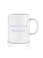 Personalizovaný klasický bílý keramický hrníček 300 ml - budoucí paní Personalizovaný klasický bílý keramický hrníček 300 ml - budoucí paní