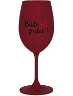 BUDE PRDEL! - bordo sklenice na víno 350 ml
