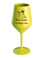 PRINCE NAJDU, AŽ DOPIJU VÍNO. - žlutá nerozbitná sklenice na víno 470 ml