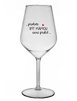 ...PROTOŽE BÝT MÁMOU NENÍ PRDEL... - čirá nerozbitná sklenice na víno 470 ml