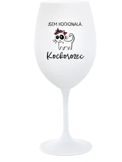 JSEM KOČKONALÁ. KOČKOROŽEC - bílá sklenice na víno 350 ml
