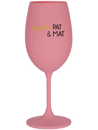 PSYCHO PAT&MAT - růžová sklenice na víno 350 ml