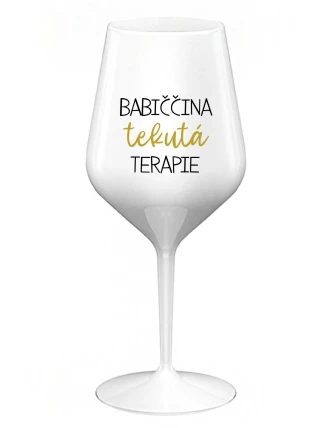 BABIČČINA TEKUTÁ TERAPIE - bílá nerozbitná sklenice na víno 470 ml