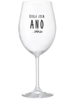 ŘEKLA JSEM ANO...VÍNU - čirá sklenice na víno 350 ml