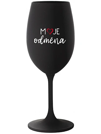 MOJE ODMĚNA - černá sklenice na víno 350 ml
