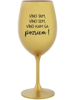 VÍNO TAM, VÍNO SEM, VÍNO KAM SA POZRIEM! - zlatý pohár na víno 350 ml