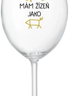 NIKDO MĚ NESPASE, MÁM ŽÍZEŇ JAKO PRASE - priehľadný pohár na víno 350 ml