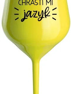 CHRASTÍ MI JAZYK - žltý nerozbitný pohár na víno 470 ml