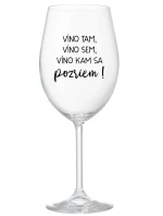 VÍNO TAM, VÍNO SEM, VÍNO KAM SA POZRIEM! - priehľadný pohár na víno 350 ml VÍNO TAM, VÍNO SEM, VÍNO KAM SA POZRIEM! - priehľadný pohár na víno 350 ml