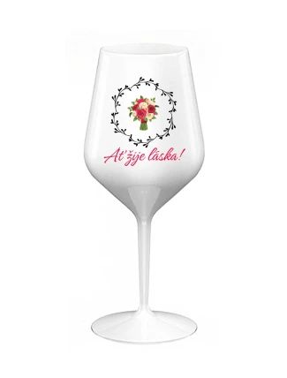 AŤ ŽIJE LÁSKA! - bílá nerozbitná sklenice na víno 470 ml
