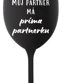 MŮJ PARTNER MÁ PRIMA PARTNERKU - černá sklenice na víno 350 ml